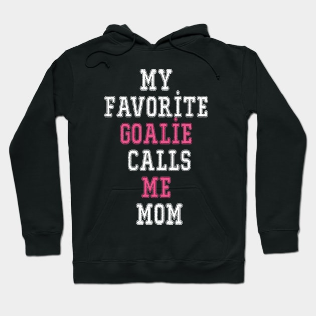 My favorite goalie calls me mom Hoodie by SimonL